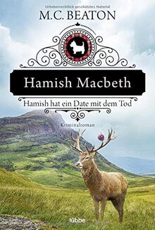 Hamish Macbeth hat ein Date mit dem Tod: Kriminalroman (Schottland-Krimis, Band 8)