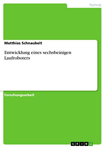 Entwicklung eines sechsbeinigen Laufroboters