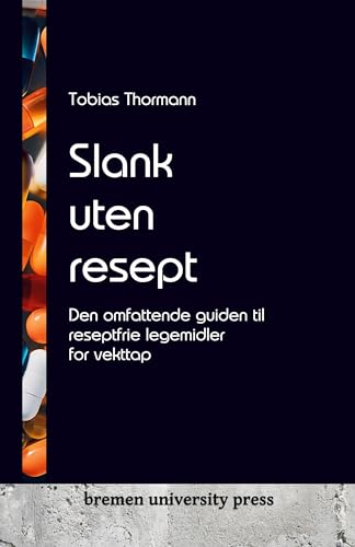 Slank uten resept: Den omfattende guiden til reseptfrie legemidler for vekttap