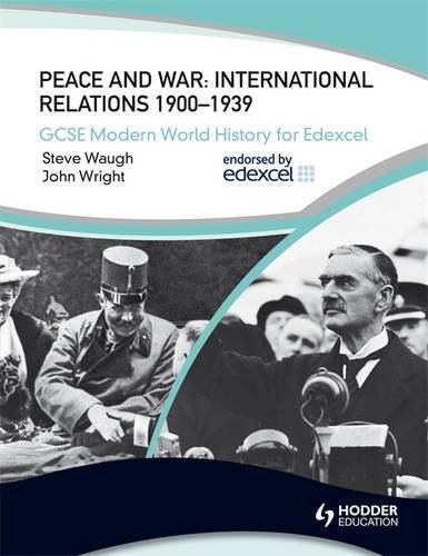 Peace & War: International Relations 1900-1939: Peace and War International Relations 1900-1939 (Gcse Modern World History for Edexcel)