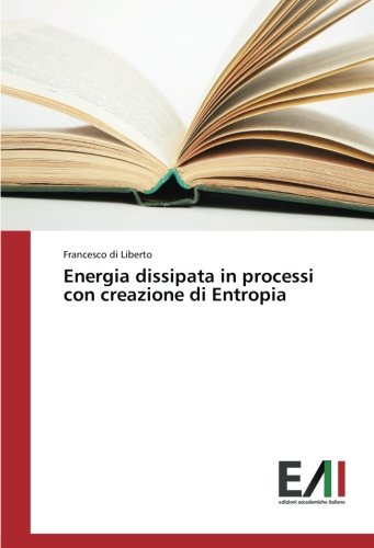 Energia dissipata in processi con creazione di Entropia