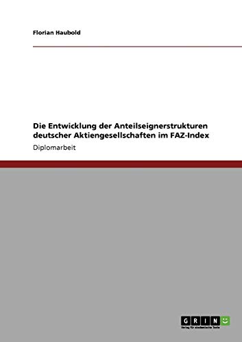 Die Entwicklung der Anteilseignerstrukturen deutscher Aktiengesellschaften im FAZ-Index