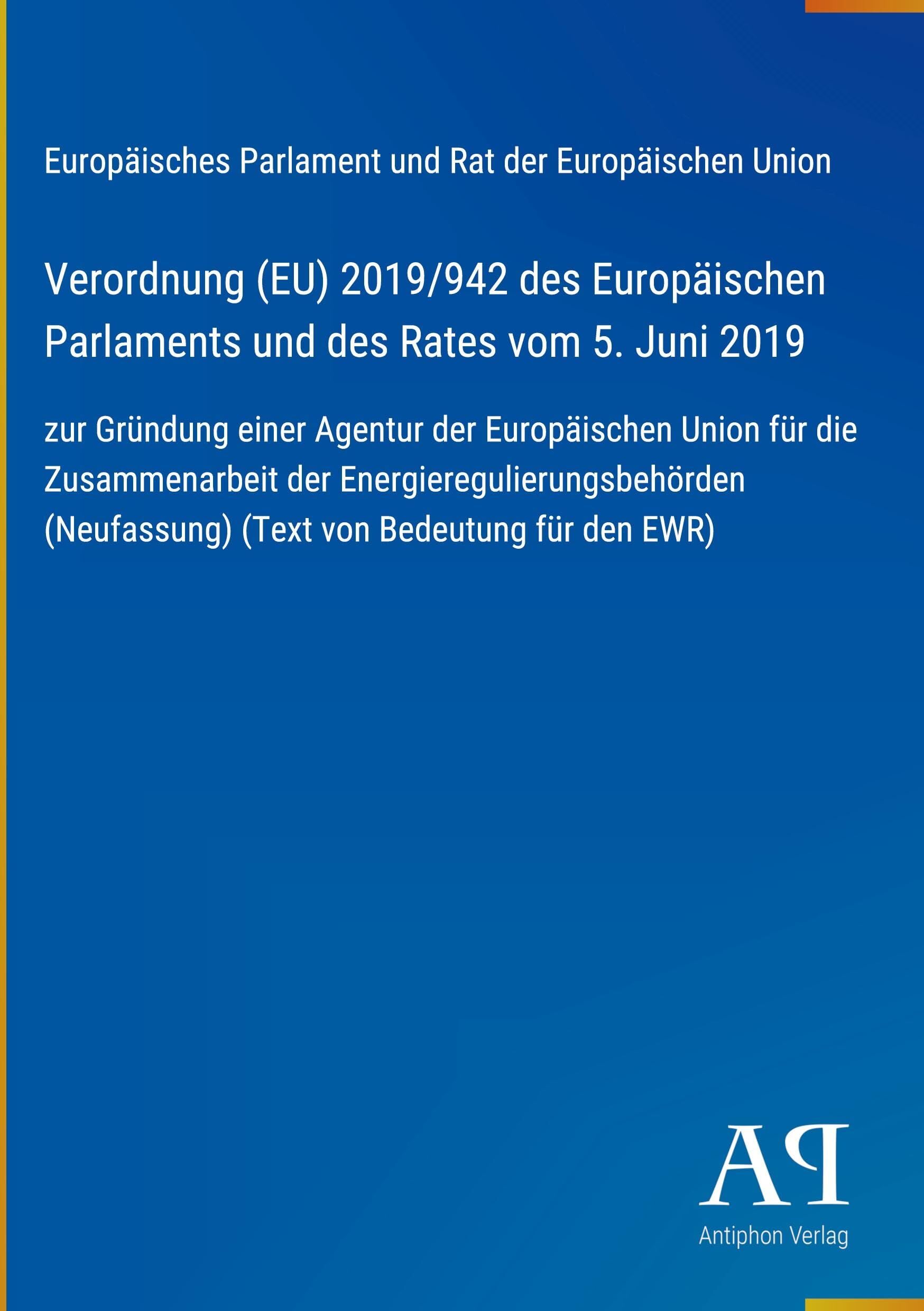 Verordnung (EU) 2019/942 des Europäischen Parlaments und des Rates vom 5. Juni 2019