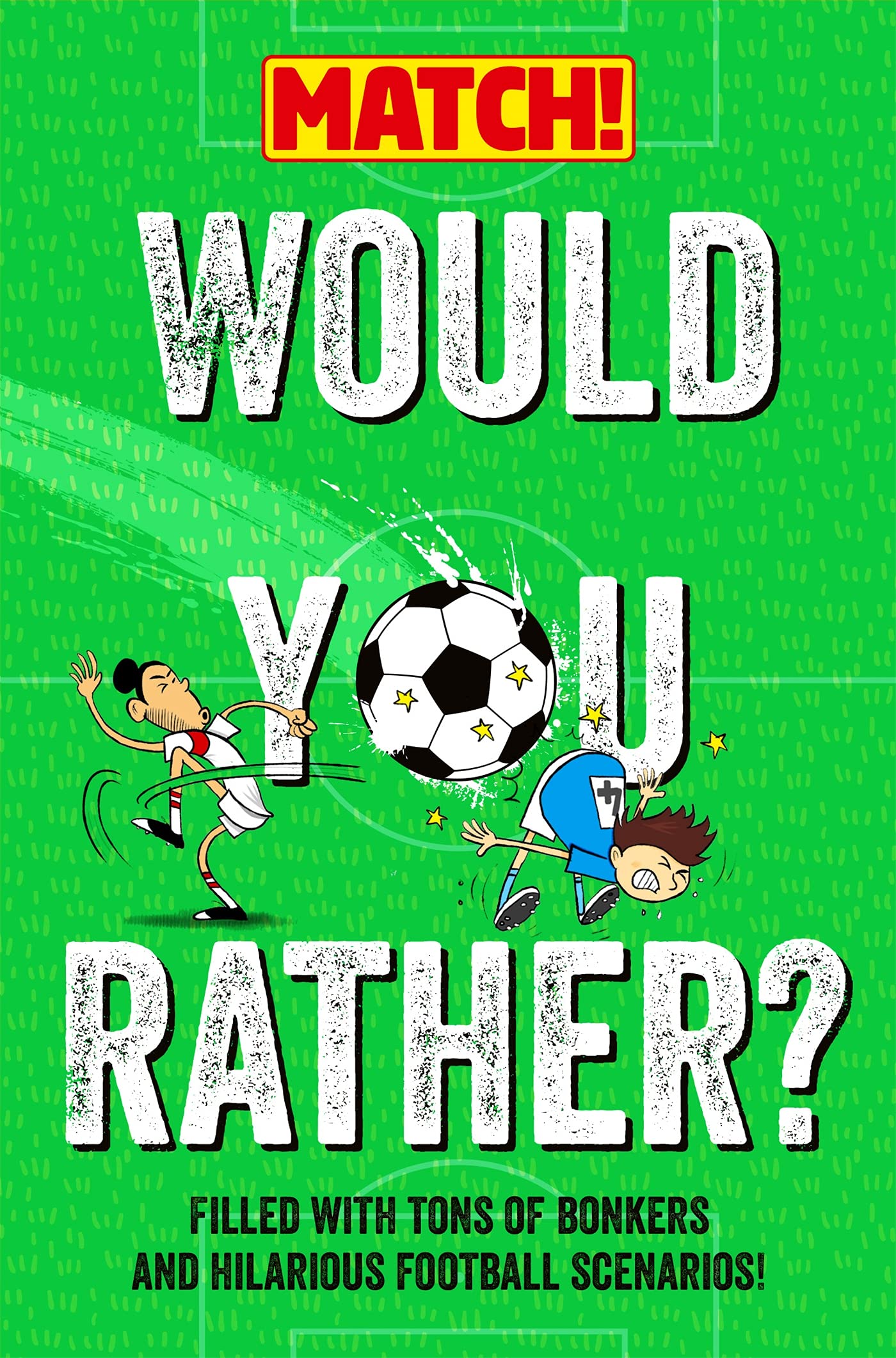 Would You Rather?: Filled with Tons of Bonkers and Hilarious Football Scenarios! (Match!, 12)