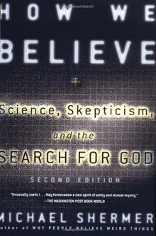 How We Believe: Science, Skepticism, and the Search for God