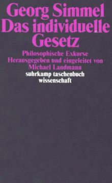 Das individuelle Gesetz: Philosophische Exkurse. Herausgegeben und eingeleitet von Michael Landmann. Neuausgabe 1987 mit einem Nachwort von Klaus Christian Köhnke (suhrkamp taschenbuch wissenschaft)