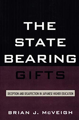 The State Bearing Gifts: Deception and Disaffection in Japanese Higher Education