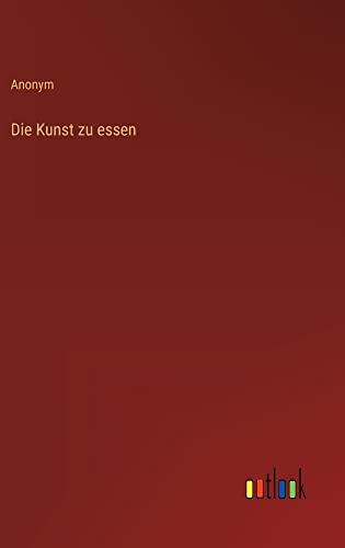 Die Kunst zu essen