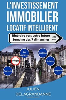 L'investissement immobilier locatif intelligent: Itinéraire vers votre future semaine des 7 dimanches