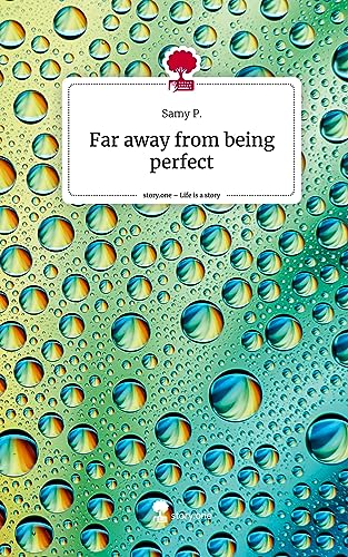 Far away from being perfect. Life is a Story - story.one