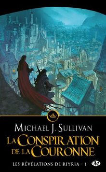 Les révélations de Riyria. Vol. 1. La conspiration de la couronne