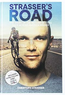 Strasser's Road: The Story of the Record-Setting Race Across America Winner