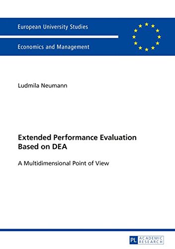 Extended Performance Evaluation Based on DEA: A Multidimensional Point of View (Europäische Hochschulschriften / European University Studies / ... Management / Série 5: Sciences économiques)