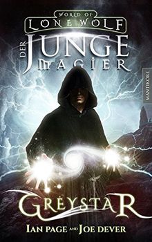 Greystar 01 - Der junge Magier: Ein Fantasy-Spielbuch in der Welt des Einsamen Wolf (Greystar / Ein Fantasy-Spielbuch in der Welt des Einsamen Wolf)