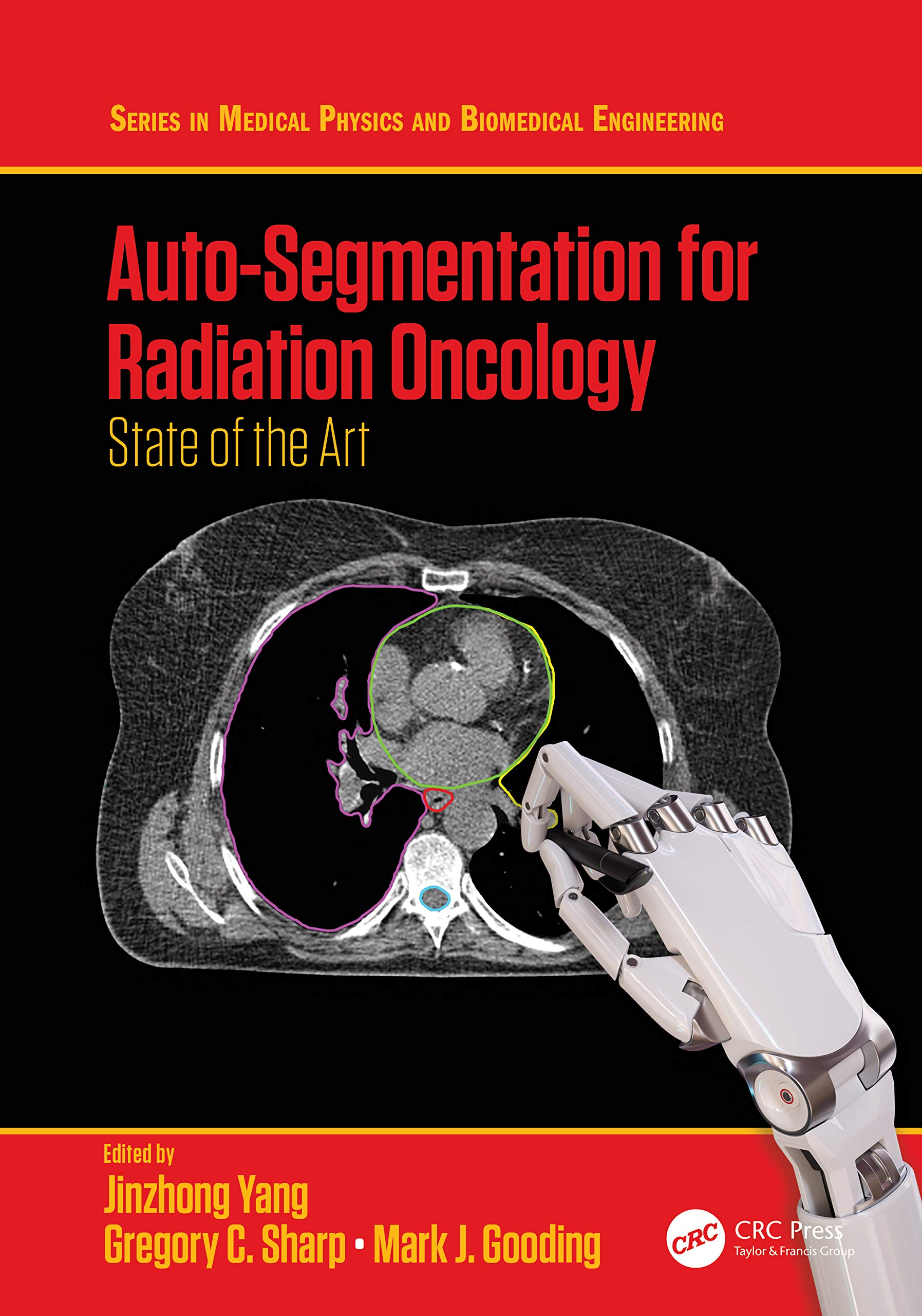Auto-Segmentation for Radiation Oncology: State of the Art (Medical Physics and Biomedical Engineering)