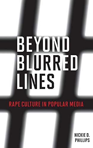 Beyond Blurred Lines: Rape Culture in Popular Media