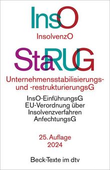 Insolvenzordnung / Unternehmensstabilisierungs- und -restrukturierungsgesetz: mit Einführungsgesetz zur Insolvenzordnung, VO (EU) 2015/848 über ... insolvenzrechtlichen (Beck-Texte im dtv)