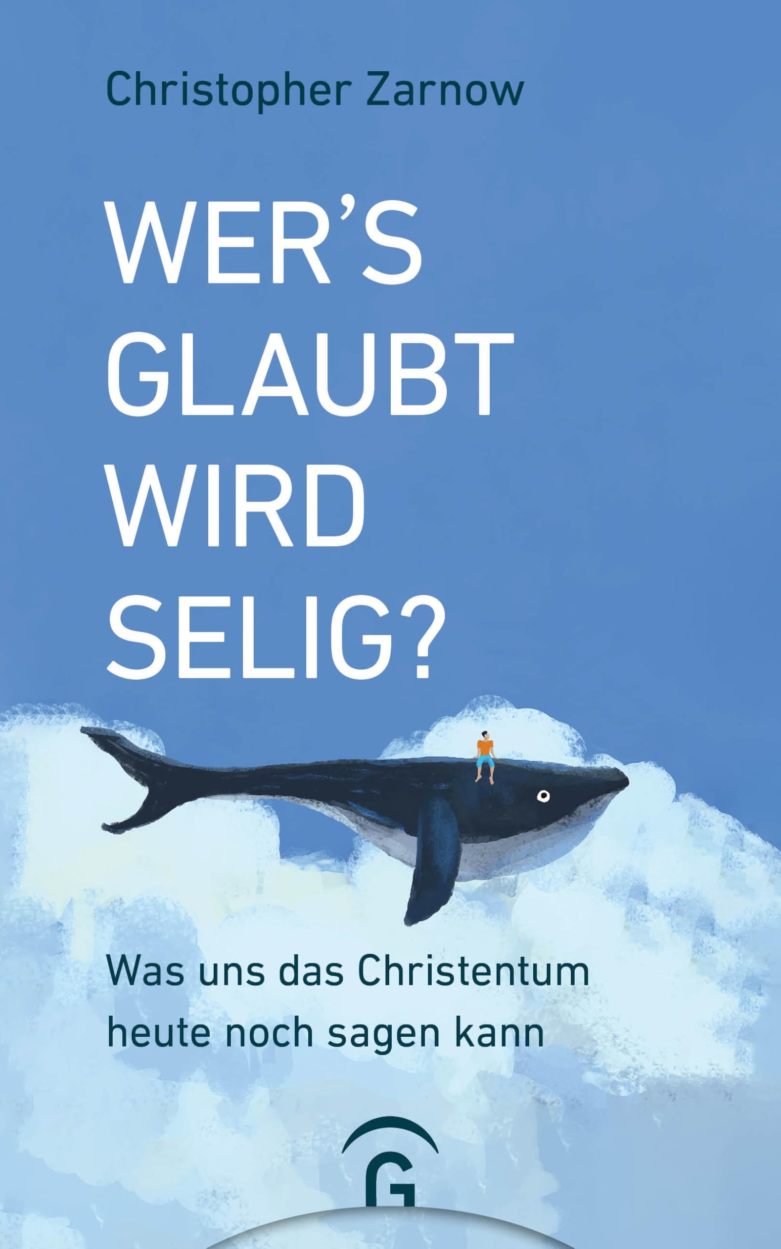 Wer's glaubt, wird selig?: Was uns das Christentum heute noch sagen kann