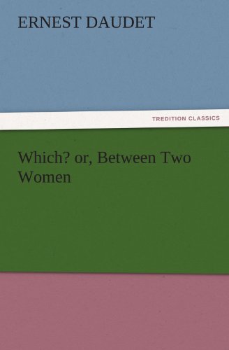 Which? or, Between Two Women (TREDITION CLASSICS)