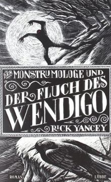 Der Monstrumologe und der Fluch des Wendigo: Roman