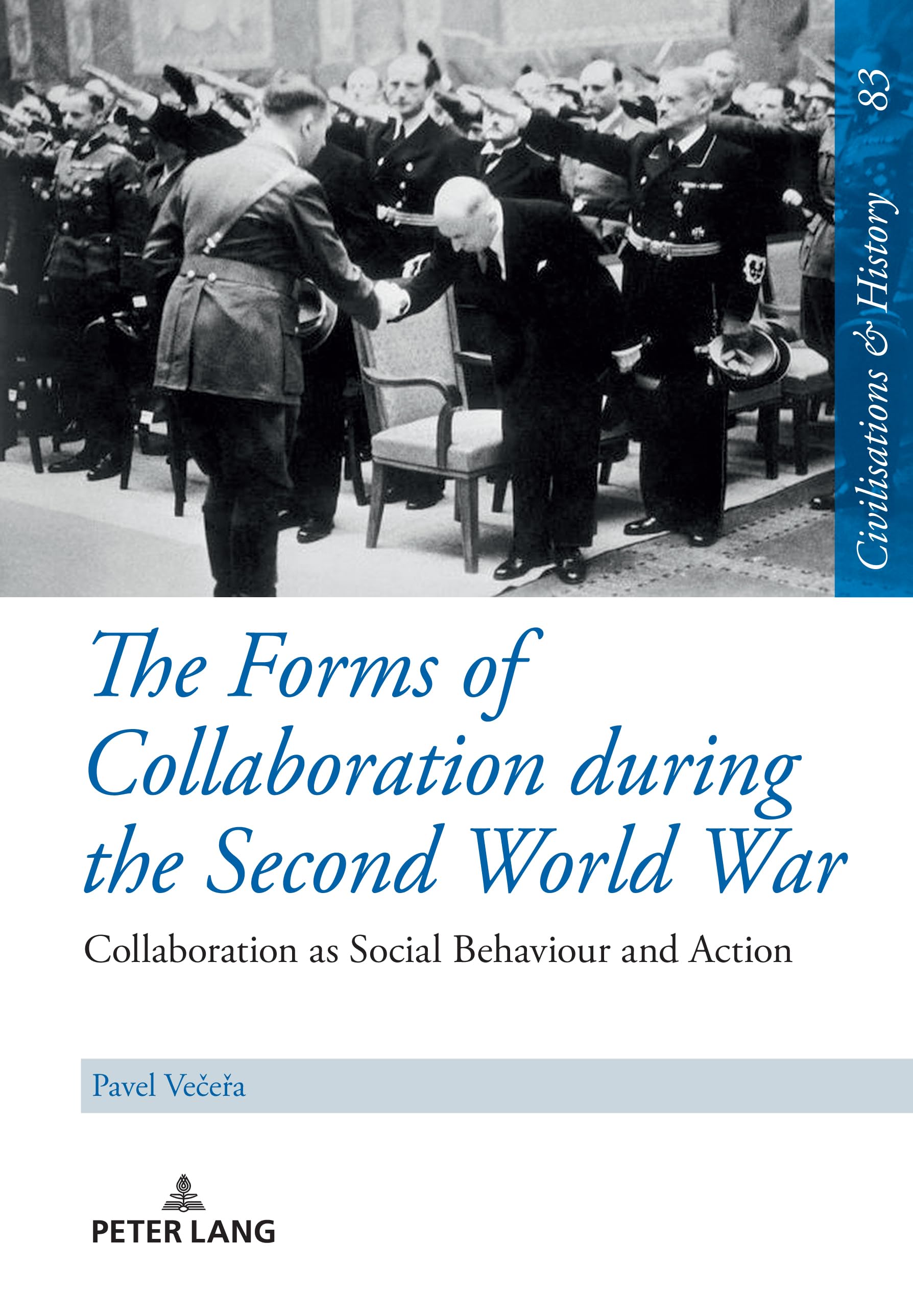 The Forms of Collaboration during the Second World War: Collaboration as Social Behaviour and Action (Zivilisationen und Geschichte / Civilizations and History / Civilisations et Histoire, Band 83)