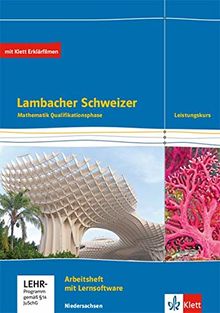 Lambacher Schweizer Mathematik Qualifikationsphase Leistungskurs/erhöhtes Anforderungsniveau - G9. Ausgabe Niedersachsen: Arbeitsheft plus Lösungen ... Schweizer. Ausgabe für Niedersachsen ab 2015)