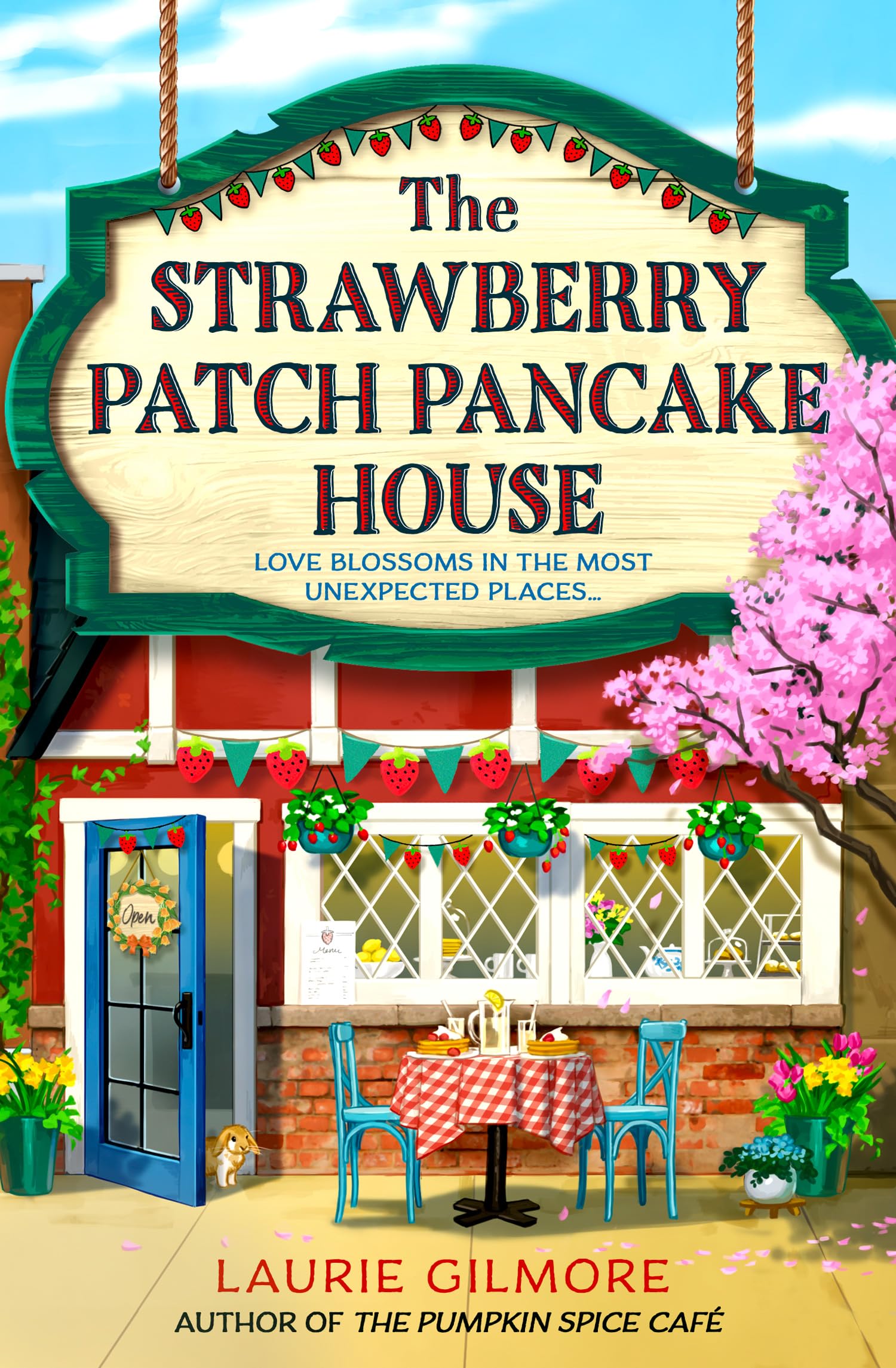 The Strawberry Patch Pancake House: A brand new small town romance from the author of TikTok phenomenon The Pumpkin Spice Café (Dream Harbor)