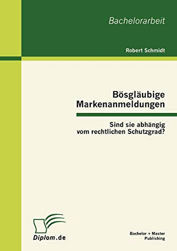 Bösgläubige Markenanmeldungen: Sind sie abhängig vom rechtlichen Schutzgrad?