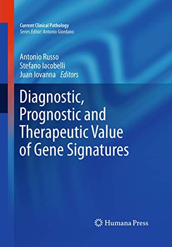 Diagnostic, Prognostic and Therapeutic Value of Gene Signatures (Current Clinical Pathology)