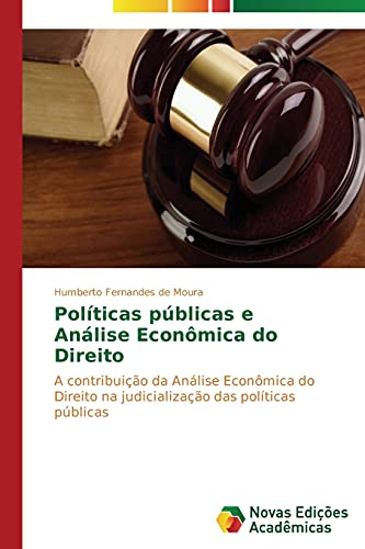 Políticas públicas e Análise Econômica do Direito: A contribuição da Análise Econômica do Direito na judicialização das políticas públicas