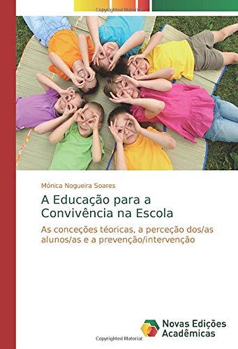 A Educação para a Convivência na Escola: As conceções téoricas, a perceção dos/as alunos/as e a prevenção/intervenção