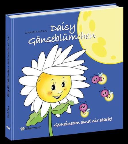 Daisy Gänseblümchen: Gemeinsam sind wir stark!