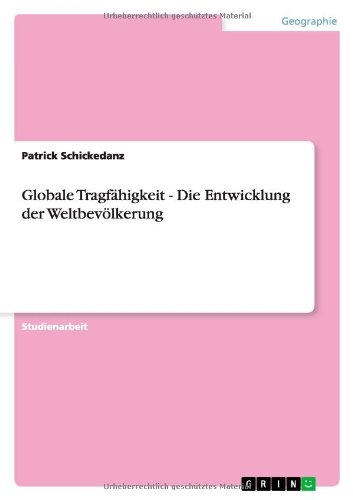Globale Tragfähigkeit - Die Entwicklung der Weltbevölkerung