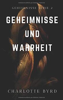 Geheimnisse und Wahrheit (Geheimnisse und Lügen, Band 2)