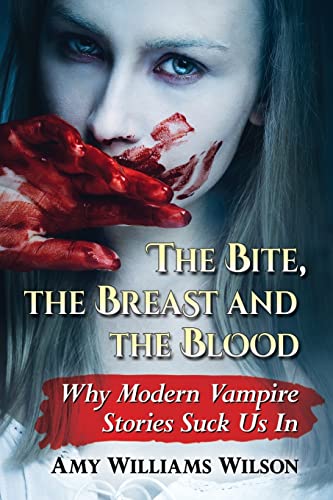 The Bite, the Breast and the Blood: Why Modern Vampire Stories Suck Us In