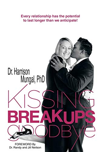 Kissing Breakups Goodbye: Every relationship has the potential to last longer than we anticipate!