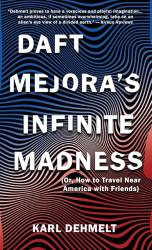 Daft Mejora's Infinite Madness: (Or, How to Travel Near America with Friends)