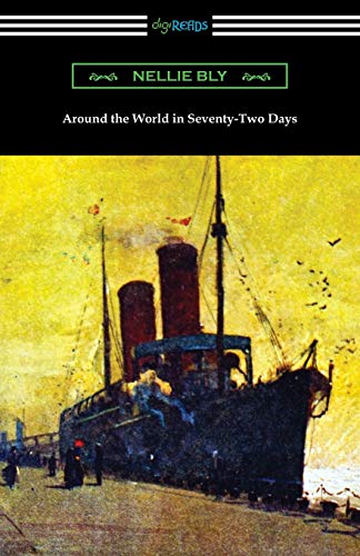 Nellie Bly Around The World In Seventy-Two Days