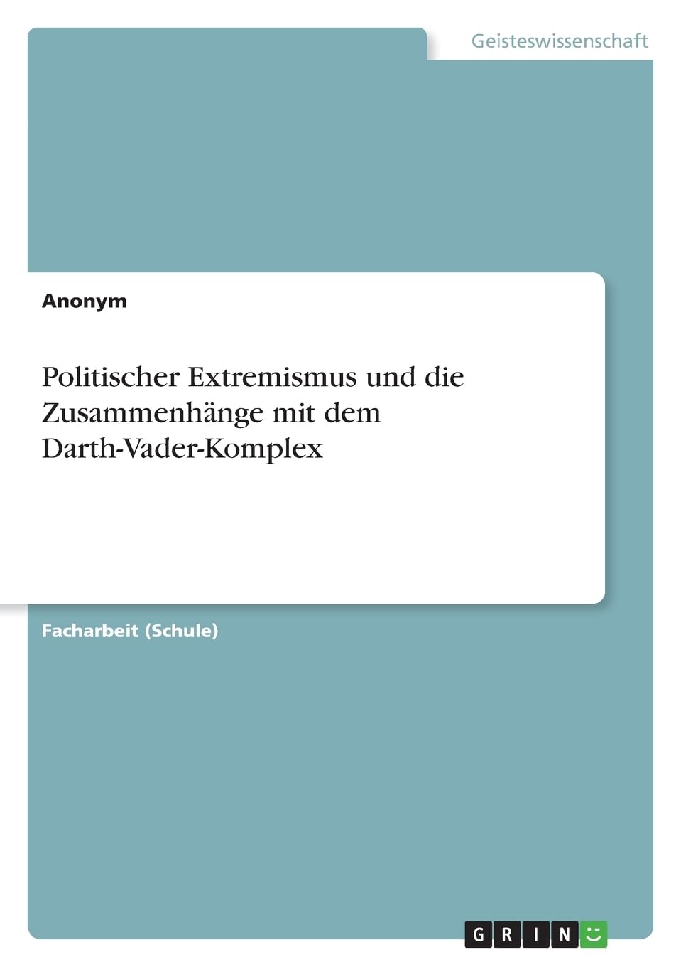 Politischer Extremismus und die Zusammenhänge mit dem Darth-Vader-Komplex