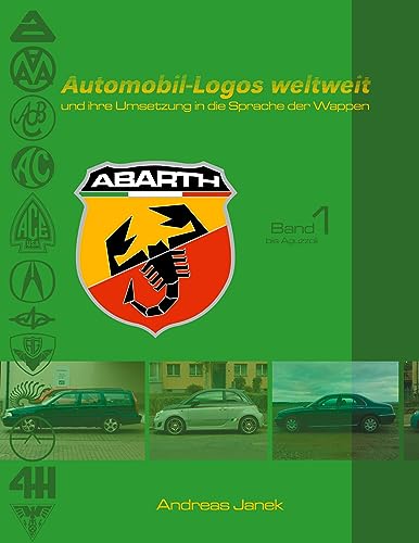 Automobil-Logos weltweit: und ihre Umsetzung in die Sprache der Wappen Band 1