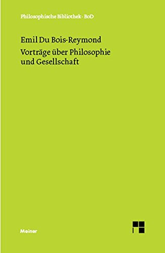 Vorträge über Philosophie und Gesellschaft (Philosophische Bibliothek)