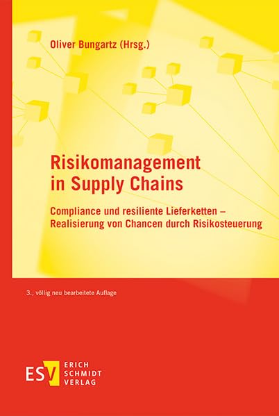 Risikomanagement in Supply Chains: Compliance und resiliente Lieferketten – Realisierung von Chancen durch Risikosteuerung