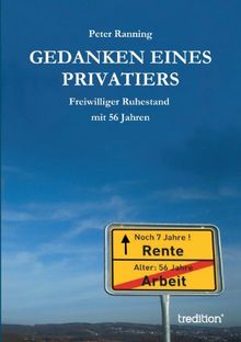 Gedanken eines Privatiers: Freiwilliger Ruhestand mit 56 Jahren