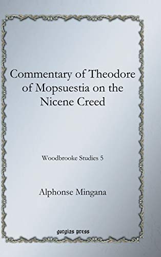 Commentary of Theodore of Mopsuestia on the Nicene Creed: Woodbrooke Studies 5