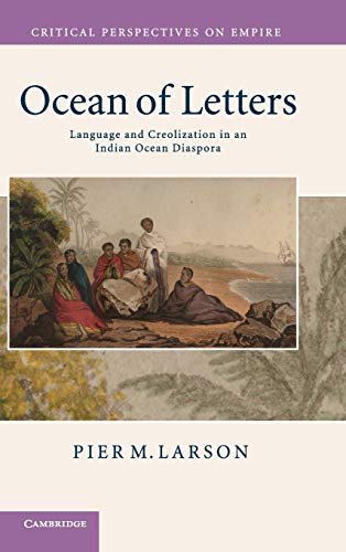 Ocean of Letters: Language and Creolization in an Indian Ocean Diaspora (Critical Perspectives on Empire)