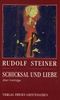 Schicksal und Liebe: Drei Vorträge (Rudolf Steiner - Einblicke)