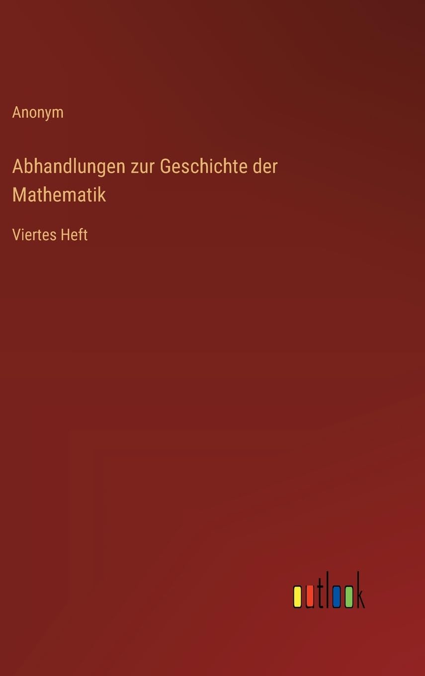 Abhandlungen zur Geschichte der Mathematik: Viertes Heft