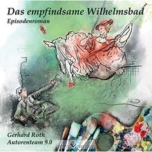 Das empfindsame Wilhelmsbad: Episodenroman