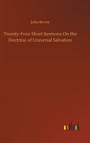 Twenty-Four Short Sermons On the Doctrine of Universal Salvation