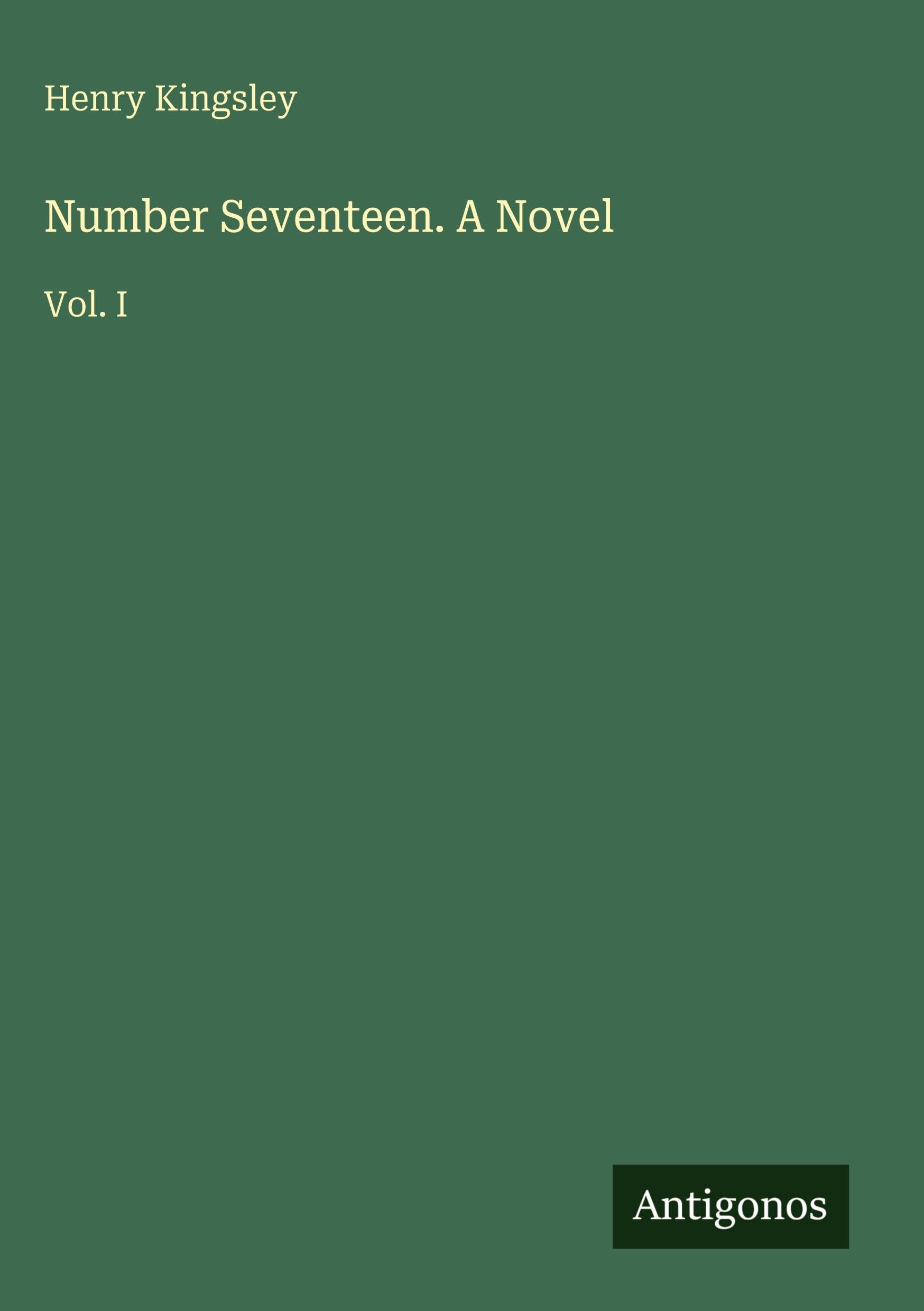 Number Seventeen. A Novel: Vol. I